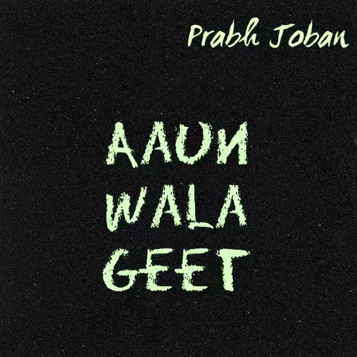 Aaun Wala Geet Prabh Joban Mp3 Download Song - Mr-Punjab