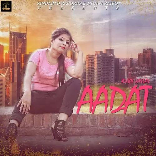 Aadat Rubby Jassal Mp3 Download Song - Mr-Punjab