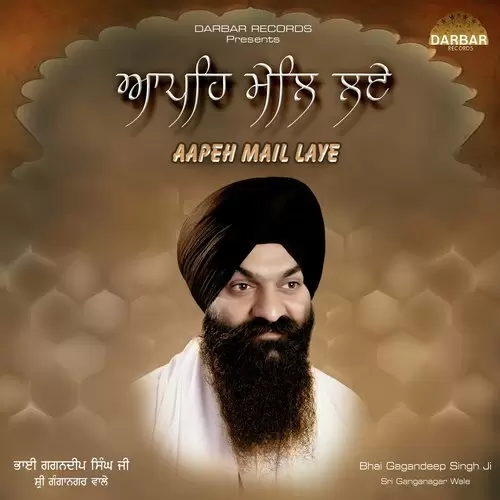 Aapeh Mail Laye Bhai Gagandeep Singh Ji Ganga Nagar Wale Mp3 Download Song - Mr-Punjab