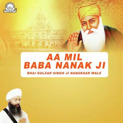 Aa Mil Baba Nanak Ji Bhai Gulzar Singh Ji Nanaksar Wale Mp3 Download Song - Mr-Punjab