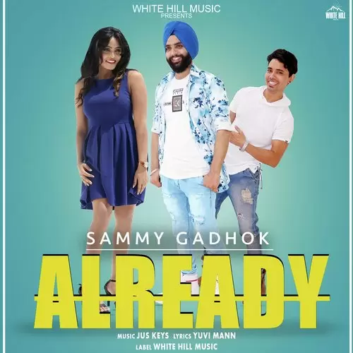 Already Sammy Gadhok Mp3 Download Song - Mr-Punjab