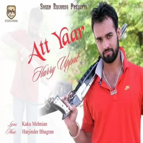 Att Yaar Harry Uppal Mp3 Download Song - Mr-Punjab