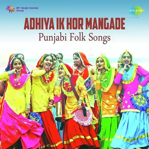 Adhiya Ik Hor Mangade Punjabi Folk Songs Songs