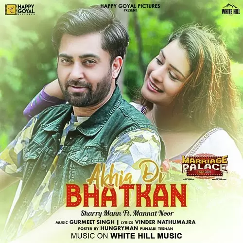 Akhia Di Bhatkan From Marriage Palace Sharry Mann Mp3 Download Song - Mr-Punjab