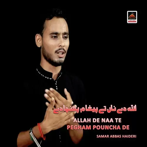 Allah De Naa Te Pegham Pouncha De Samar Abbas Haideri Mp3 Download Song - Mr-Punjab