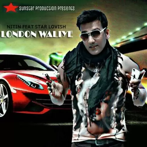 London Waliye (Feat. Star Lovish) Nitin Mp3 Download Song - Mr-Punjab