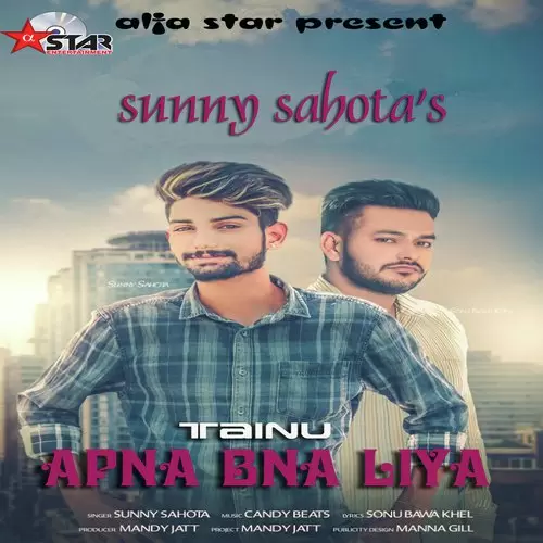 Apna Bna Lia Sunny Sahota Mp3 Download Song - Mr-Punjab