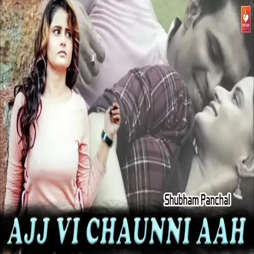 Ajj Vi Chaunni Aah Shubham Panchal Mp3 Download Song - Mr-Punjab