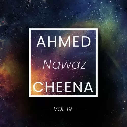 Ahmed Nawaz Cheena, Vol. 19 Songs