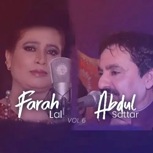Abdul Sattar Zakhmi And Farah Lal, Vol. 6 Songs