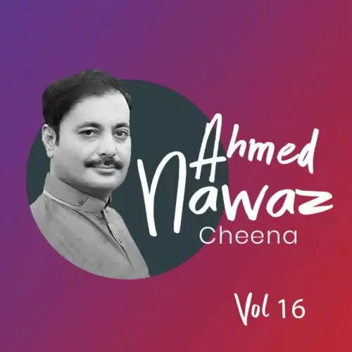 Ahmed Nawaz Cheena, Vol. 16 Songs