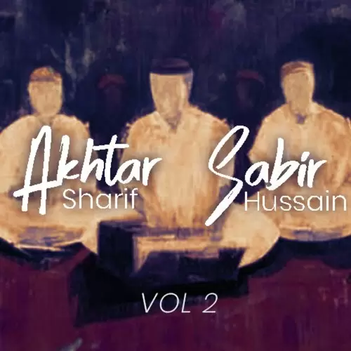 Akhtar Sharif And Sabir Hussain, Vol. 2 Songs