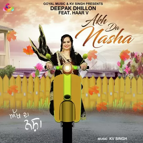 Akh Da Nasha Deepak Dhillon Mp3 Download Song - Mr-Punjab