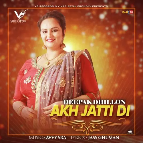 Akh Jatti Di Deepak Dhillon Mp3 Download Song - Mr-Punjab