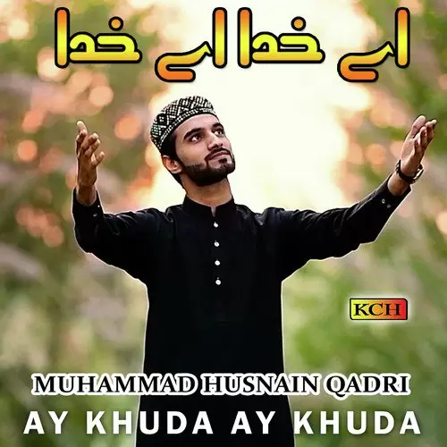 Ay Khuda Ay Khuda Muhammad Husnain Qadri Mp3 Download Song - Mr-Punjab