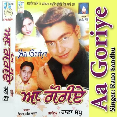 Aa Goriye Rana Sandhu Mp3 Download Song - Mr-Punjab