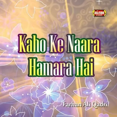 Kaho Ke Naara Hamara Hai Farhan Ali Qadri Mp3 Download Song - Mr-Punjab