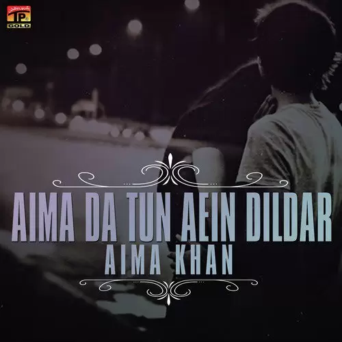 Aima Da Tun Aein Dildar Aima Khan Mp3 Download Song - Mr-Punjab