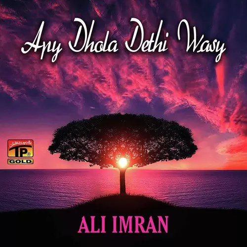 Apy Dhola Dethi Wasy Ali Imran Mp3 Download Song - Mr-Punjab