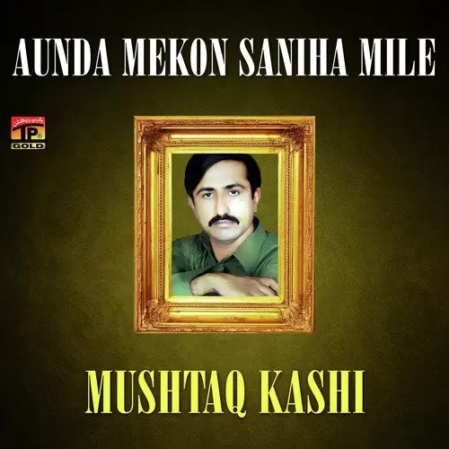 Aunda Mekon Saniha Mile Mushtaq Kashi Mp3 Download Song - Mr-Punjab