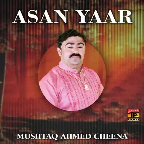 Asan Yaar Mushtaq Ahmed Cheena Mp3 Download Song - Mr-Punjab