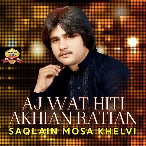 Aj Wat Hiti Akhian Ratian Saqlain Mosa Khelvi Mp3 Download Song - Mr-Punjab