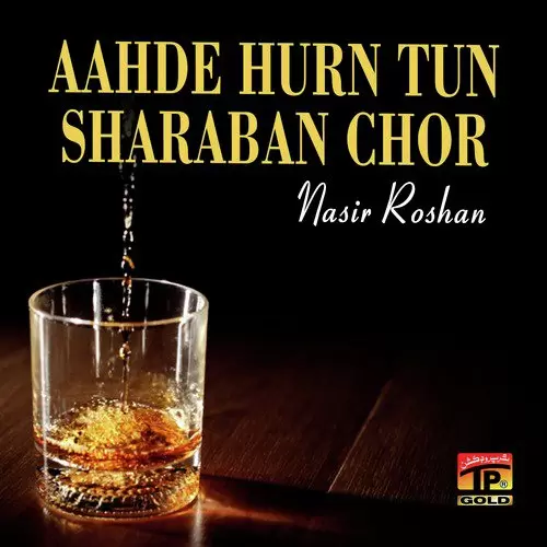 Aahde Hurn Tun Sharaban Chor Songs