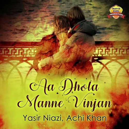 Aa Dhola Manne Vinjan Achi Khan Mp3 Download Song - Mr-Punjab