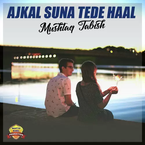 Ajkal Suna Tede Haal Songs