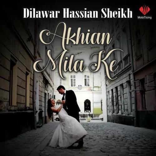 Akhian Mila Ke Dilawar Hassain Sheikh Mp3 Download Song - Mr-Punjab