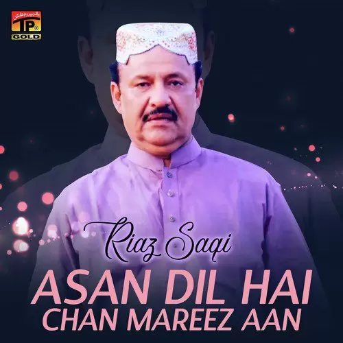 Asan Dil Hai Chan Mareez Aan Riaz Saqi Mp3 Download Song - Mr-Punjab