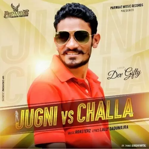 Jugni Vs Challa Dev Gifty Mp3 Download Song - Mr-Punjab