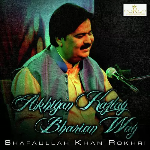 Akhiyan Kajlay Bharian Way Songs