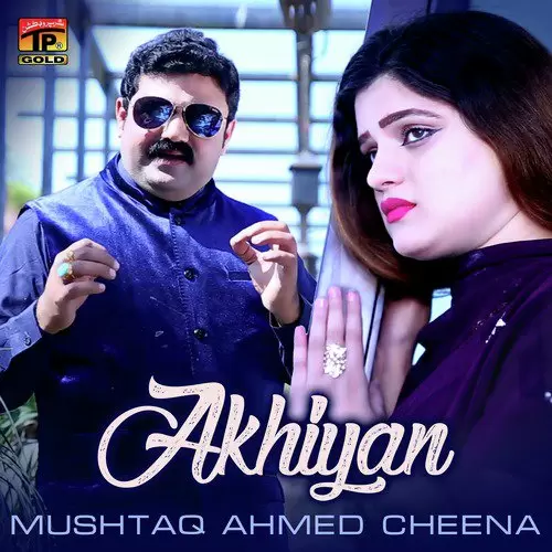Akhiyan Mushtaq Ahmed Cheena Mp3 Download Song - Mr-Punjab
