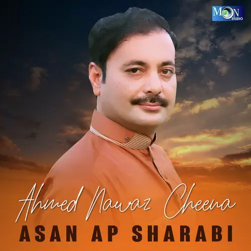 Asan Ap Sharabi Ahmed Nawaz Cheena Mp3 Download Song - Mr-Punjab