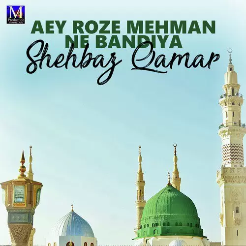 Aey Roze Mehman Ne Bandiya Shehbaz Qamar Mp3 Download Song - Mr-Punjab