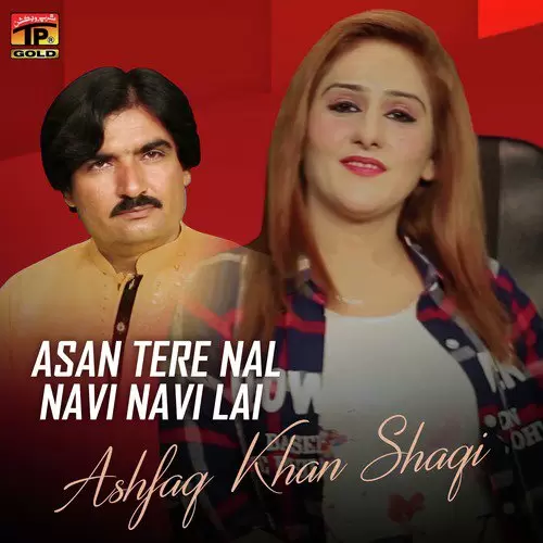 Asan Tere Nal Navi Navi Lai Ashfaq Khan Shaqi Mp3 Download Song - Mr-Punjab