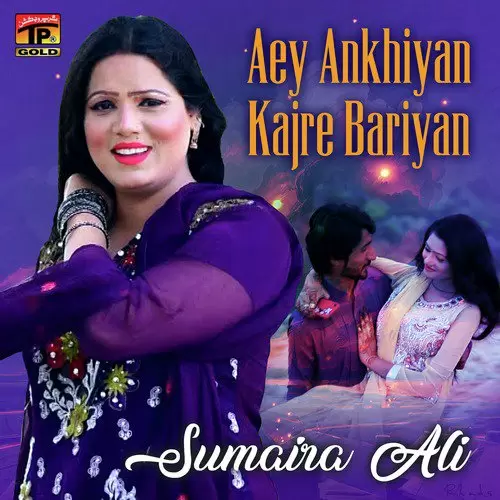 Aey Ankhiyan Kajre Bariyan Sumaira Ali Mp3 Download Song - Mr-Punjab