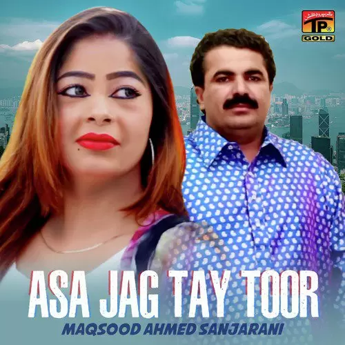 Asa Jag Tay Toor Maqsood Ahmed Sanjarani Mp3 Download Song - Mr-Punjab