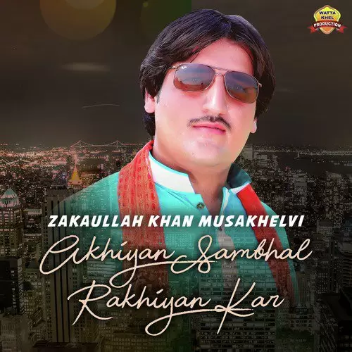 Akhiyan Sambhal Rakhiyan Kar Songs