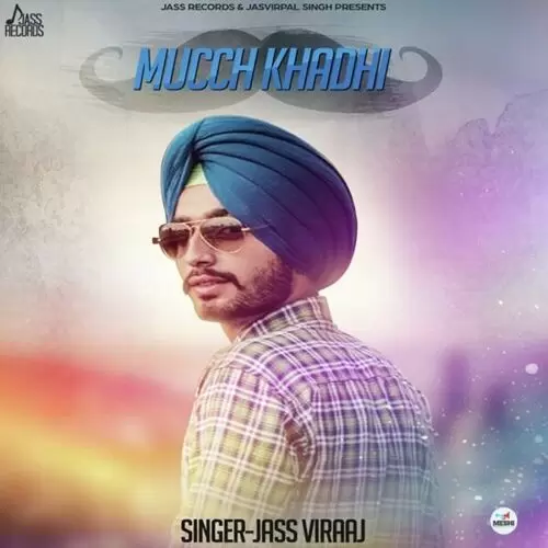 Mucch Khadhi Jass Viraaj Mp3 Download Song - Mr-Punjab