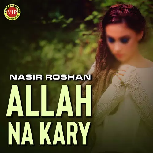 Allah Na Kary Nasir Roshan Mp3 Download Song - Mr-Punjab