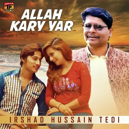 Allah Kary Yar Irshad Hussain Tedi Mp3 Download Song - Mr-Punjab