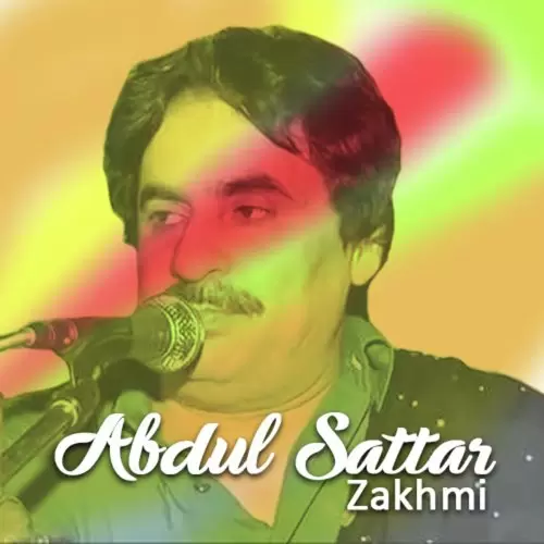 Abdul Sattar Zakhmi Songs