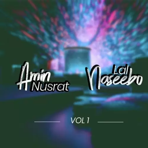 Amin Nusrat And Naseebo Lal, Vol. 1 Songs