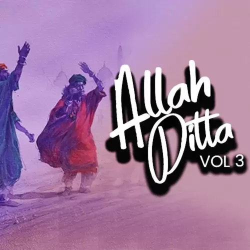 Allah Ditta Vol. 3 Allah Ditta Mp3 Download Song - Mr-Punjab