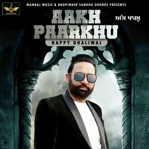 Aakh Paarkhu Happy Dhaliwal Mp3 Download Song - Mr-Punjab