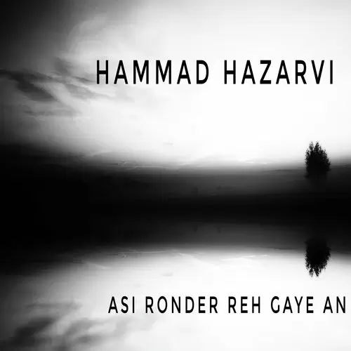 Asi Ronder Reh Gaye An Hammad Hazarvi Mp3 Download Song - Mr-Punjab