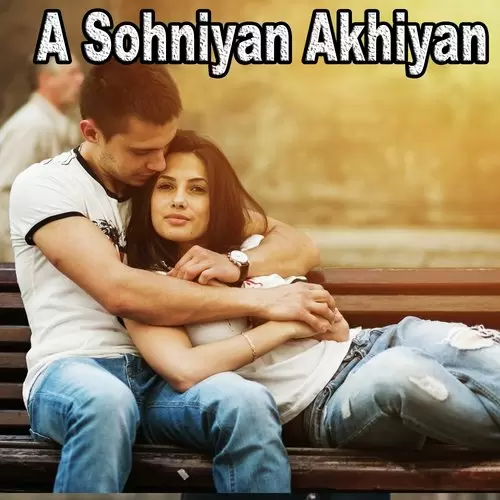A Sohniyan Akhiyan Ali Murtaza Cheena Mp3 Download Song - Mr-Punjab
