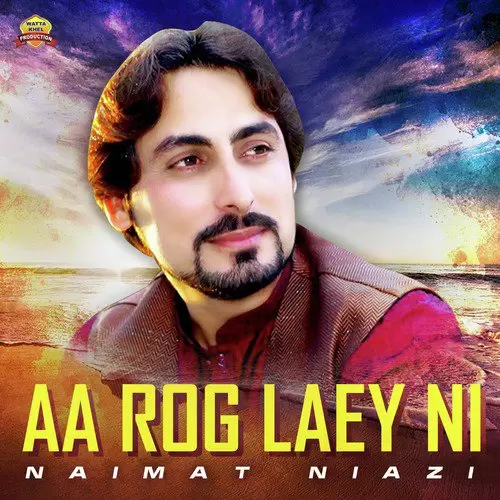 Aa Rog Laey Ni Naimat Niazi Mp3 Download Song - Mr-Punjab